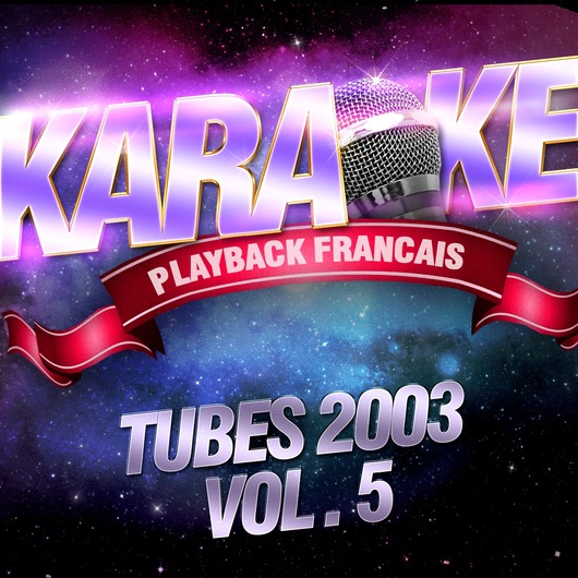 Tubes 2003, Vol. 5 Karaoké Playback Français